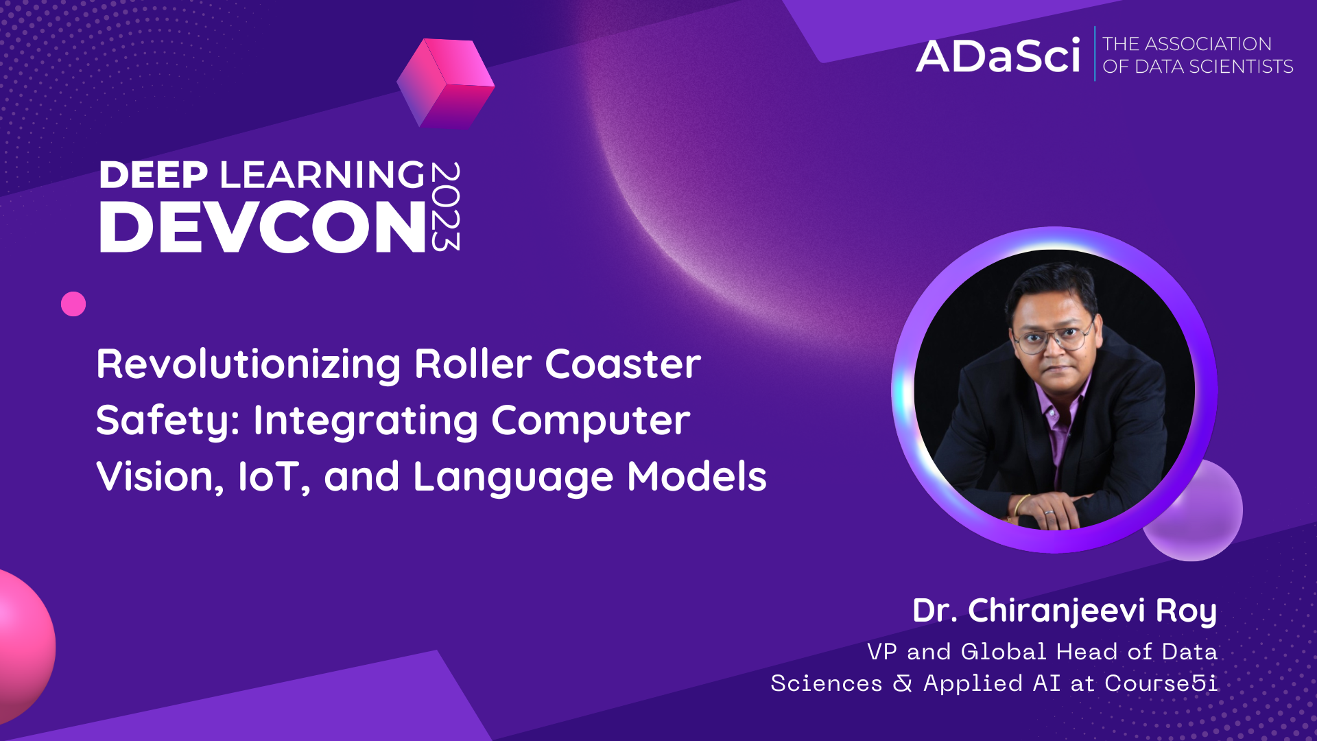 Revolutionizing Roller Coaster Safety: Integrating Computer Vision, IoT, and Language Models – Dr. Chiranjiv Roy at DLDC 2023