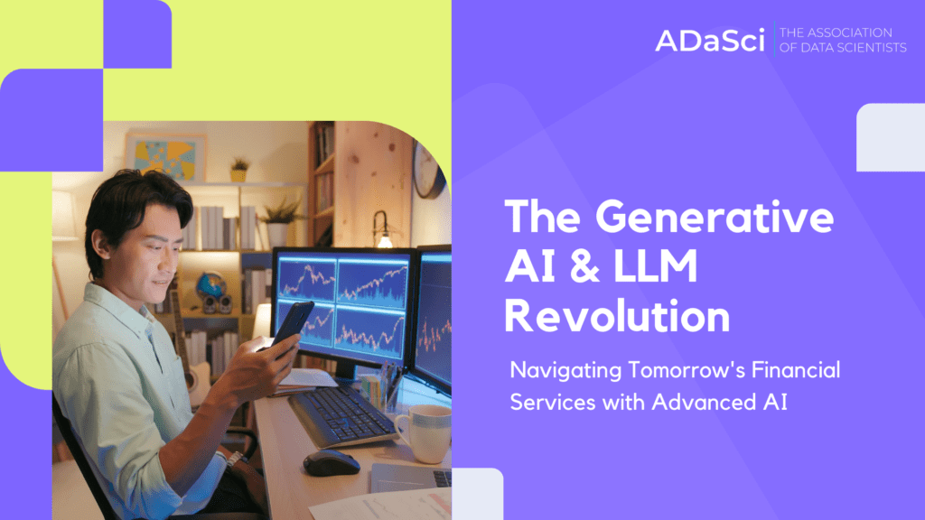 How Generative AI and LLMs Revolutionize Financial Services?