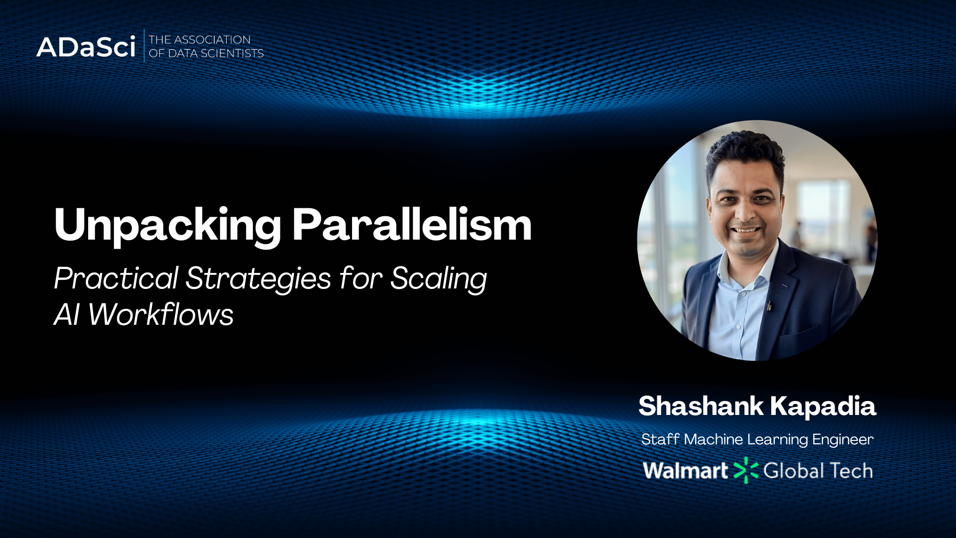 Webinar Recording – Unpacking Parallelism: Practical Strategies for Scaling AI Workflows